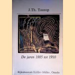 J.Th. Toorop: de jaren 1885 tot 1910 door Victorine Hefting