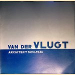 Van der Vlugt: Architect 1894-1936
Jeroen Geurst e.a.
€ 30,00