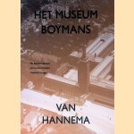 Het Museum Boymans van Hannema: gebouw, geschiedenis, architectuur / The Boymans Museum: the history of building *with SIGNED card* door Frederike Huygens