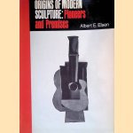 Origins of Modern Sculpture: Pioneers and Premises
Albert E. Elsen
€ 6,00