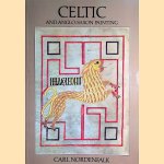 Celtic and Anglo-Saxon Painting: Book Illumination in the British Isles, 600-800 door Carl Nordenfalk