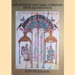 Late Antique and Early Christian Book Illumination door Kurt Weitzmann