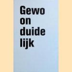 Gewoon duidelijk en elf andere kreten door Suze Swarte