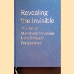 Revealing the Invisible: the Art of Stansfield/Hooykaas from Different Perspectives + DVD door Madelon Hooykaas e.a.