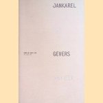 Jankarel Gevers door de ogen van Ger van Elk / Jankarel Gevers as seen by Ger van Elk door Wim Beeren e.a.