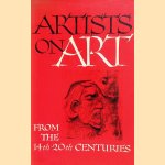 Artists on art: from the 14th to the 20th century door Robert Goldwater e.a.