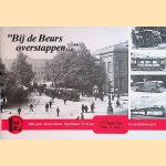 "Bij de Beurs overstappen. . .": 100 jaar Rotterdams Openbaar Vervoer in sneltramvaart (1905-1980) door F. J. Van Zonneveld