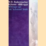 M.R. Radermacher Schorer 1888-1956. Minnaar van het 'schoone' boek door Tanja de - en anderen Boer