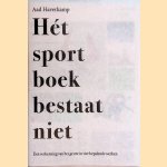 Hét sportboek betsaat niet: een verkenning van het genre in vier bepalende werken door Aad Haverkamp