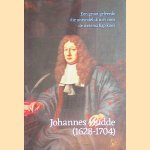 Johannes Hudde (1628-1704): een groot geleerde die uiteindelijk niet voor de wetenschap koos door Eric Jorink e.a.