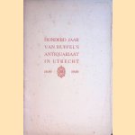 Honderd jaar Van Huffel's Antiquariaat in Utrecht 1849-1949 door G.A. Evers e.a.