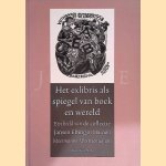 Het exlibris als spiegel van boek en wereld: een beeld van de collectie Jansen Ebing in Museum Meermanno-Westreenianum door Roel Tieleman