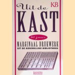 Uit de kast: 10 jaar marginaal drukwerk uit de Koninklijke Bibliotheek door Kees Thomassen