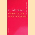 Groots en meeslepend: een keuze uit de gedichten door H. Marsman