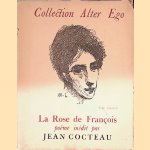 La Rose de François: poëme inédit door Jean Cocteau