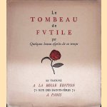 Le Tombeau de Futile par Quelques beaux esprits de ce temps
François Bernouard
€ 15,00