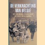 De verkrachting van Belgie: het verzwegen verhaal over de Eerste Wereldoorlog door Larry Zuckerman