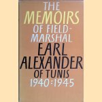 The Memoirs of Field-Marshal Earl Alexander of Tunis 1940-1945 door John North