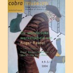 De wonderlijke werkelijkheid van Roger Raveel: het vroege werk / Roger Raveel's Wondrous World: the Early Work door Bernard -and others Dewulf