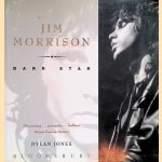 Jim Morrison: Dark Star door Dylan Jones