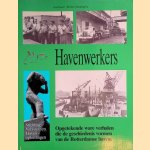 Havenwerkers: opgetekende ware verhalen die de geschiedenis vormen van de Rotterdamse haven
Aad Baart e.a.
€ 6,00