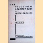 Van stoomtramlocomotieven en dieseltreinen door N.J. van Wijck Jurriaanse