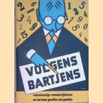 Volgens Bartjens. . . Zijnde een verzameling van rekenkunstige vermakelijkheden als daar zijn velerlei wijzen om aangenamer en sneller te rekenen dan doorgaans geschiedt mitsgaders allerhande andere leerzame gevallen met getallen
A.P. van Leeuwen
€ 10,00