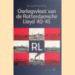 Oorlogsvloot van de Rotterdamsche Lloyd '40-'45: de schepen en hun bemanningen tijdens de Tweede Wereldoorlog door Nico Guns e.a.