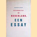 Designkritiek in Nederland: een essay door Frederike Huygen