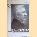 Jacobus van Looy 1855-1930: schilder van huis uit, schrijver door toevallige omstandigheden: schilderijen, tekeningen, pastels, boeken, manuskripten, brieven door Chris Will e.a.