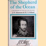 The shepherd of the ocean: an account of Sir Walter Ralegh and his times door J.H. Adamson e.a.