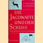 Die Jagdwaffe und der Schuss door B. Haglund e.a.