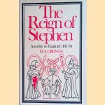 The Reign of Stephen: Anarchy in England 1135-54 door H.A. Cronne