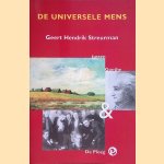 De universele mens: Geert Hendrik Streurman tussen Goethe & De Ploeg door J.J. van der Spek