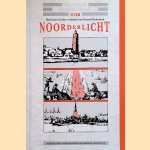 Noorderlicht: berichten uit het verleden van Noord-Nederland door Drs. J.N.H. Elerie e.a.