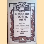 De tocht naar Florida in 1539: zijnde de geschiedenis van den Adelantado Hernando de Soto, Gouverneur en Oppperbevelhebber van het Rijk van Florida, en van andere heldhaftige Spaanse en Indiaansche krijgslieden door Den Inca Garcilaso de la Vega