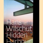 Hans Wilschut: Hidden Harbour: De haven van Rotterdam belicht = Hans Wilschut: Hidden Harbour: The Port of Rotterdam in exposed
Hans Wilschut
€ 10,00