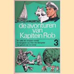 	De avonturen van Kapitein Rob 3: De vallei der vergeten wereld; De terugkeer van Peer den Schuymer; Het geheim van de tunnel door Pieter Kuhn