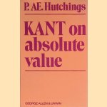 Kant on Absolute Value door Patrick Ae. Hutchings