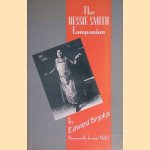 The Bessie Smith companion: a critical and detailed appreciation of the recordings door Edward Brooks