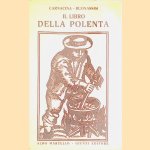 Il libro della polenta door Luigi - Carnacina e.a.