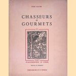 Chasseurs et gourmets ou L'Art d'Accomoder le Gibier door Roger Vaultier