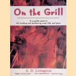 On the Grill: A Complete Guide to Hot-Smoking and Barbecuing Meat, Fish, and Game
A.D. Livingston
€ 10,00