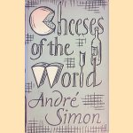 Cheeses of the World door André Simon