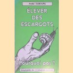 Élever des escargots. Pourquoi pas?
André Dubourg
€ 6,00