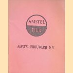 Amstel Bier: Amstel Brouwerij N.V. door diverse auteurs