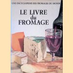 Le livre fromage: avec le dictionnaire des fromages du monde door Christian Plume e.a.