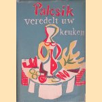 Palcsik veredelt uw keuken door Andreas Palcsik