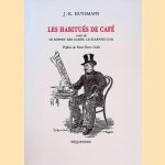 Les Habitués de Café, suivi de Le buffet des gares, le sleeping-car
J.-K. Huysmans e.a.
€ 20,00