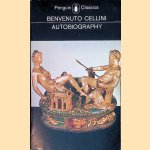 The Autobiography of Benvenuto Cellini door Benvenuto Cellini